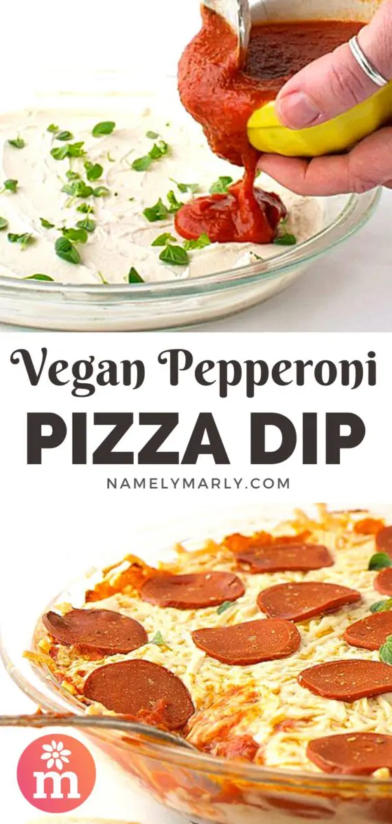 A collage of two images shows a hand holding a bowl pouring marinara sauce over cream cheese and basil leaves in a glass pie pan. The bottom image shows baked pizza dip with veggie pepperoni slices on top. The text between the images reads, Vegan Pepperoni Pizza Dip.