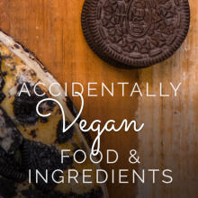 Accidentally Vegan Food and Ingredients