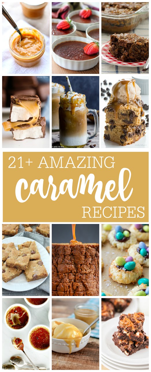 Celebrate National Carmel Day with these 21 awesome caramel recipes!