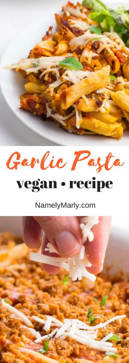 A collage of photos, with the top one showing a close-up of easy vegan garlic pasta, and the bottom one showing cheese being sprinkled over the unbaked dish. Between the two photos is this text: Garlic Pasta. Vegan. Recipe.