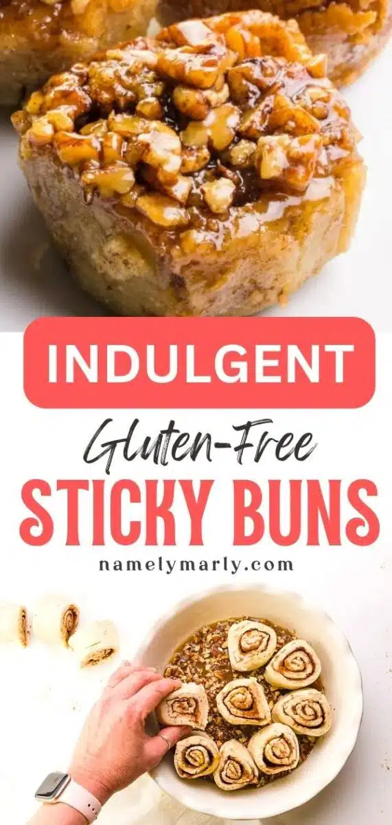 A sticky bun is on the top and a hand puts buns in a pan to bake them on the bottom image. The text between the images reads, Indulgent Gluten-Free Sticky Buns.