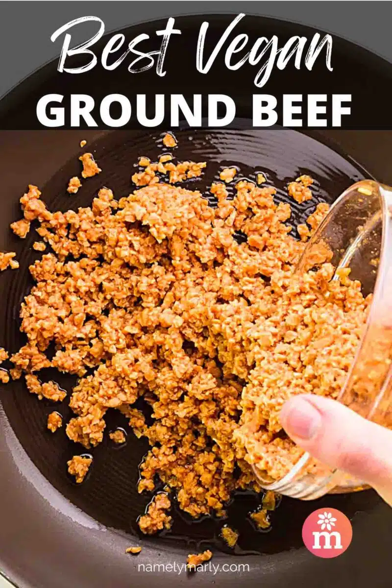 A hand pours veggie crumbles into a skillet. The text reads, Best Vegan Ground Beef.