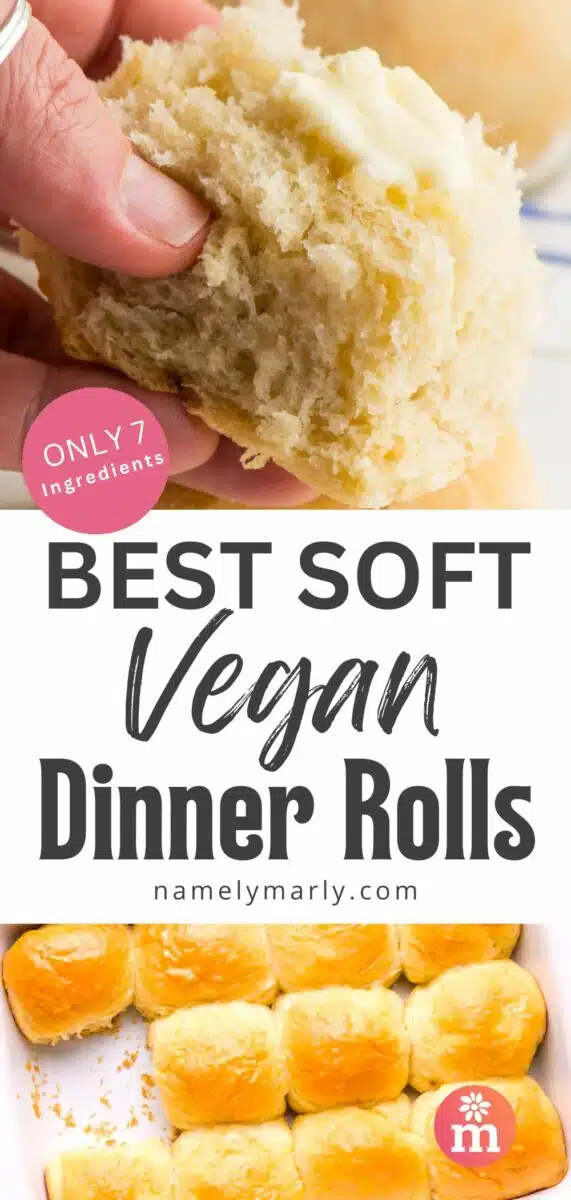 A hand holds a bite of a dinner roll with butter on top. The bottom image has dinner rolls in a pan. The text reads, Best Soft Vegan Dinner Rolls.
