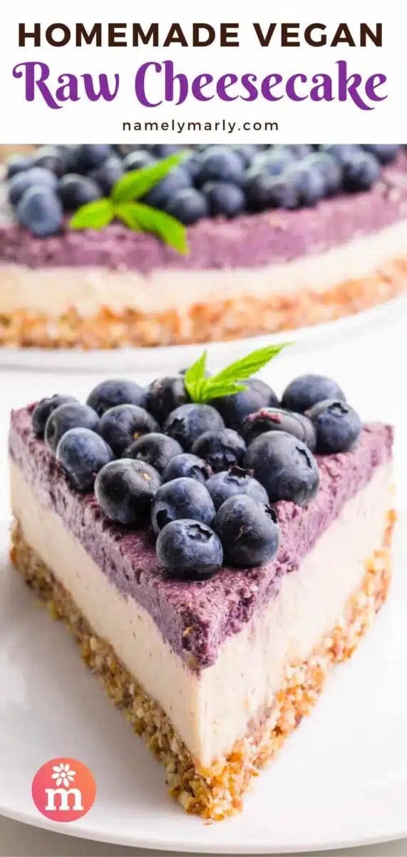 A slice of cheesecake has blueberries on top and sits in front of the rest of the dessert. The text reads, Homemade Vegan Raw Cheesecake.