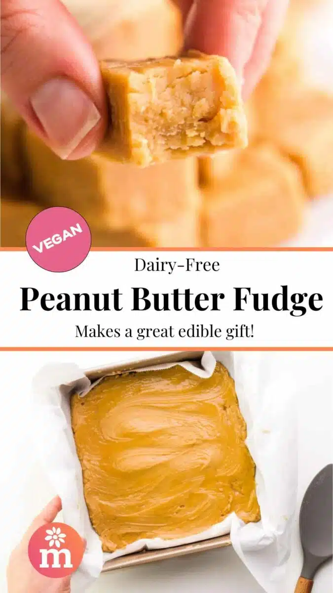 A hand holds a piece of fudge with a bite taken out on top. The bottom shows fudge in a pan. The text between the two reads, Dairy-free Peanut Butter Fudge: Makes a great edible gift!