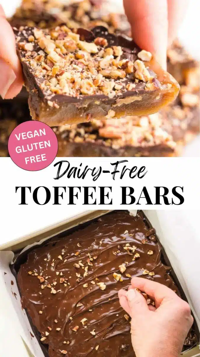 The top image shows a hand holding a toffee bar, the bottom shows a hand spreading nuts on bars in a pan. The text reads, Dairy-Free Toffee Bars.