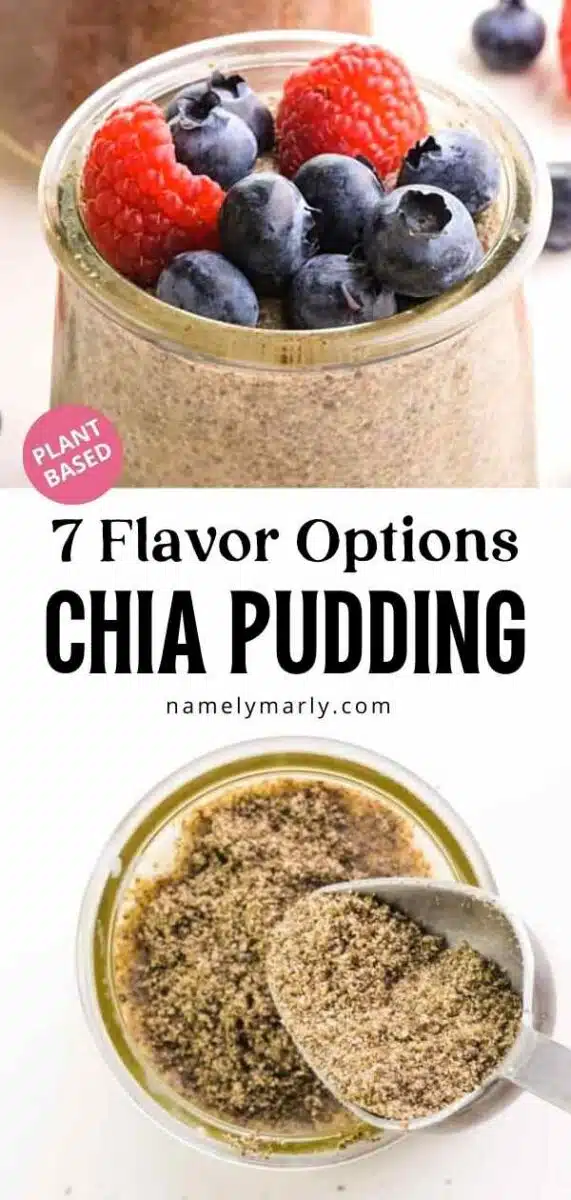 An image of pudding with berries on top and a second image shows ground chia seeds being added to a bowl. The text reads, 7 Flavor Options: Chia Pudding.