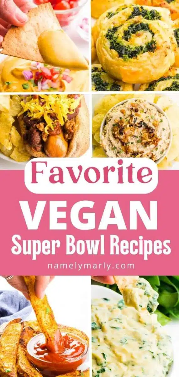 A series of several images shows different appetizers and dips. The text reads, Favorite Vegan Super Bowl Recipes.