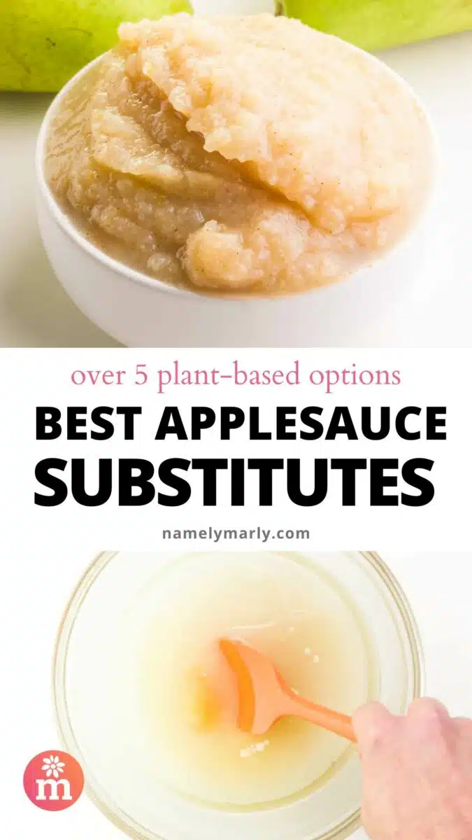 The top image shows pear sauce in a bowl. The bottom image shows a hand mixing cake batter in a bowl. The headline text reads, Best Applesauce Substitutes.