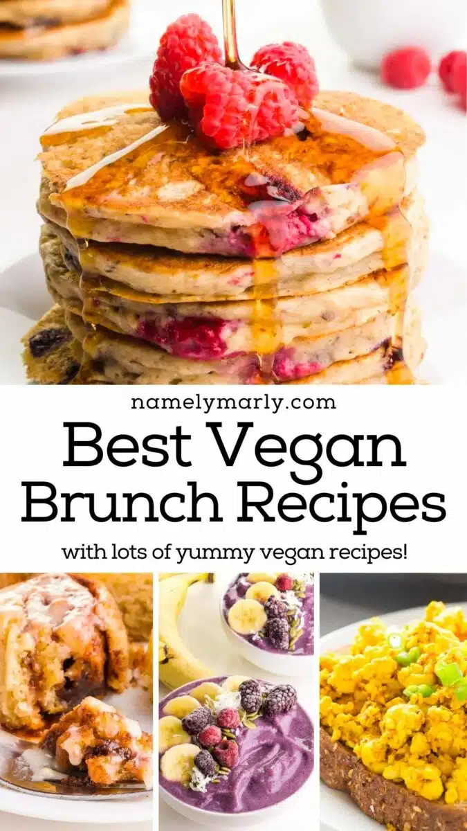 The top image shows syrup being poured over pancakes with raspberries on top. The bottom shows several images of brunch recipes. The text reads, Best Vegan Brunch Recipes: with lots of yummy vegan recipes!